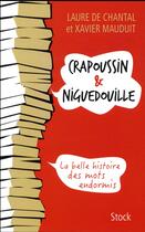 Couverture du livre « Crapoussin et niguedouille, la belle histoire des mots endormis » de Chantal Laure aux éditions Stock