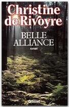 Couverture du livre « Belle alliance » de Christine De Rivoyre aux éditions Grasset Et Fasquelle