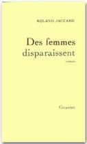 Couverture du livre « Des femmes disparaissent » de Roland Jaccard aux éditions Grasset Et Fasquelle