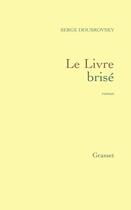 Couverture du livre « Le livre brisé » de Serge Doubrovsky aux éditions Grasset