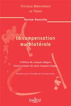 Couverture du livre « La compensation multilatérale - Tome 59 » de Myriam Roussille aux éditions Dalloz