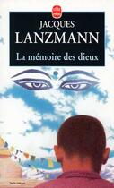 Couverture du livre « La memoire des dieux » de Lanzmann-J aux éditions Le Livre De Poche