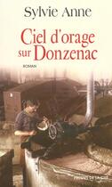 Couverture du livre « Ciel d'orage sur Donzenac » de Sylvie Anne aux éditions Presses De La Cite