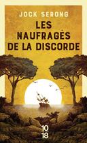 Couverture du livre « Les naufrages de la discorde » de Jock Serong aux éditions 10/18