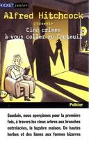 Couverture du livre « Cinq crimes a vous coller au fauteuil » de Alfred Hitchcock aux éditions Pocket Jeunesse