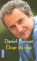 Couverture du livre « Eloge Du Moi » de Daniel Prevost aux éditions Pocket