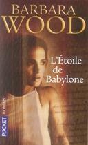 Couverture du livre « L'étoile de babylone » de Barbara Wood aux éditions Pocket