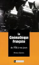 Couverture du livre « La cinematheque francaise de 1936 a nos jours » de Patrick Olmeta aux éditions Cnrs Ditions Via Openedition