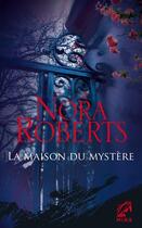 Couverture du livre « La maison du mystère » de Nora Roberts aux éditions Harlequin