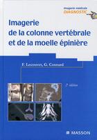 Couverture du livre « Imagerie de la colonne vertébrale, moëlle épinière » de F Lecouvet et G Cosnard aux éditions Elsevier-masson