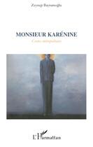 Couverture du livre « Monsieur Karénine ; contes métropolitains » de Zeynep Bayramoglu aux éditions L'harmattan