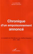 Couverture du livre « Chronique d'un empoisonnement annoncé ; le scandale du chlordécone aux antilles françaises (1972-2002) » de Raphael Confiant et Louis Boutrin aux éditions Editions L'harmattan