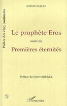 Couverture du livre « Le prophete eros - suivi de 