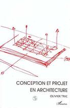 Couverture du livre « Conception et projet en architecture » de Olivier Tric aux éditions Editions L'harmattan