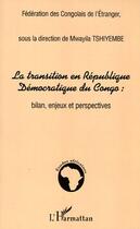 Couverture du livre « La transition en republique democratique du congo : - bilan, enjeux et perspectives » de Mwayila Tshiyembe aux éditions Editions L'harmattan