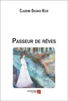 Couverture du livre « Passeur de rêves » de Claudine Dalmas-Keck aux éditions Editions Du Net