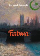 Couverture du livre « Fatwa » de Hourcade Bertrand aux éditions Books On Demand
