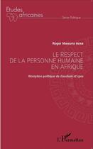 Couverture du livre « Le respect de la personne humaine en Afrique ; réception politique de Gaudium et spes » de Roger Mawuto Afan aux éditions L'harmattan