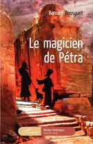 Couverture du livre « Le magicien de Pétra » de Bernard Bousquet aux éditions L'harmattan