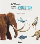 Couverture du livre « Le grand atlas de l'évolution animale ; la grande marche de la vie animale » de John Whitfield aux éditions Glenat