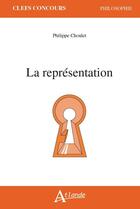 Couverture du livre « La représentation » de Philippe Choulet aux éditions Atlande Editions