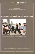 Couverture du livre « Reconstruction et reconciliation au liban : negociation, lieux publics, renouement du lien social » de Huybrechts/Douayhi aux éditions Presses De L'ifpo