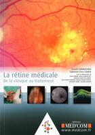 Couverture du livre « La rétine médicale : de la clinique au traitement » de  aux éditions Med'com