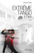 Couverture du livre « Extrême tango à Paris » de Heliette Ossant aux éditions Le Fantascope