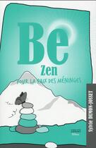 Couverture du livre « Be zen » de Sylvie Dumon-Josset aux éditions Jm Laffont - Lpm