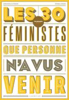 Couverture du livre « Les 30 féministes que personne n'a vus venir » de Johanna Luyssen et Enora Denis aux éditions Le Contrepoint