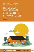 Couverture du livre « Le fermier qui parlait aux carottes et aux etoiles » de Julia Mattera aux éditions Voir De Pres