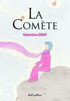 Couverture du livre « La comète » de Valentine Gray aux éditions Au Pays Reve