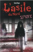 Couverture du livre « L'asile du Nord Tome 3 : Simone » de Carine Paquin aux éditions Kennes Editions