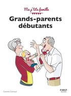 Couverture du livre « Grands-parents débutants (4e édition) » de Caroline Cotinaud aux éditions First