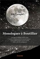 Couverture du livre « Monologues à Boutillier » de Edy Laraque aux éditions Edilivre