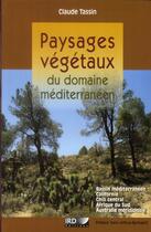 Couverture du livre « Paysages végétaux du domaine méditerranéen » de Claude Tassin aux éditions Ird