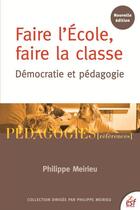 Couverture du livre « Faire l'ecole faire la classe ned » de Philippe Meirieu aux éditions Esf Sciences Humaines