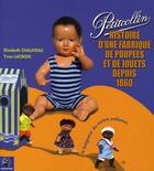 Couverture du livre « Petitcollin ; histoire d'une fabrique de poupées et jouets depuis 1860 » de Elisabeth Chauveau et Yvan Lacroix aux éditions Dauphin