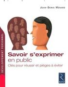 Couverture du livre « Savoir s'exprimer en public » de Jean-Denis Menard aux éditions Retz