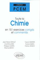 Couverture du livre « Toute la chimie en 151 exercices corriges et commentes » de Girault/Le/Boulares aux éditions Ellipses