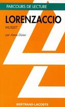 Couverture du livre « Lorenzaccio, Musset » de Anna Dizier aux éditions Bertrand Lacoste
