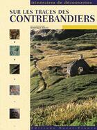 Couverture du livre « Sur les traces des contrebandiers » de Roger-Le Corre-Merie aux éditions Ouest France