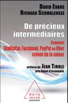 Couverture du livre « De précieux intermédiaires » de David Evans et Richard Schmalensee aux éditions Odile Jacob