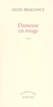 Couverture du livre « Danseuse en rouge » de Anne Bragance aux éditions Actes Sud