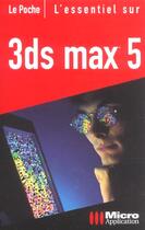 Couverture du livre « Le Poche 3ds Max 5 » de Jerome Lesage aux éditions Micro Application