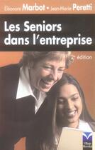 Couverture du livre « Les seniors dans l'entreprise (2e édition) » de Marbot/Peretti aux éditions Pearson