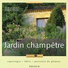 Couverture du livre « Jardin champetre - reportages, idees, portraits de plantes » de Virginie Klecka aux éditions Edisud
