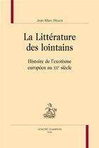 Couverture du livre « La littérature des lointains » de Jean-Marc Moura aux éditions Societe Des Anciens Textes Francais