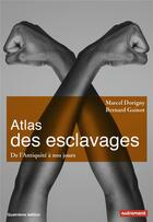 Couverture du livre « Atlas Des Esclavages Ne » de Dorigny Marcel / Gai aux éditions Autrement