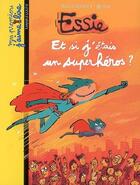 Couverture du livre « Essie ; et si j'étais un superhéros ? » de Robin et Claire Clement aux éditions Bayard Jeunesse